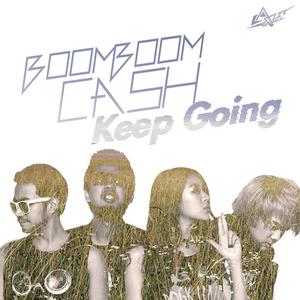ดาวน์โหลดและฟังเพลง Keep Going พร้อมเนื้อเพลงจาก Boom Boom Cash