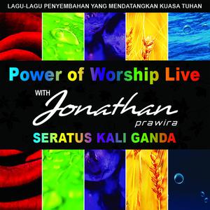 Album Power Of Worship Live With Jonathan Prawira Seratus Kali Ganda oleh Various Artists
