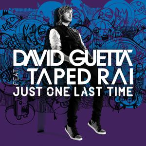 Dengarkan lagu Just One Last Time (feat. Taped Rai) [Tiesto Remix] (Hard Rock Sofa Big Room Mix) nyanyian David Guetta dengan lirik
