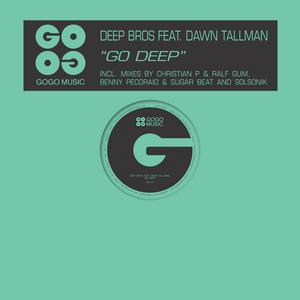 ดาวน์โหลดและฟังเพลง Go Deep (Ralf GUM & CrisP Vocal Mix) พร้อมเนื้อเพลงจาก Deep Bros