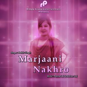 Listen to Marjaani Nakhro song with lyrics from Balbir Singh