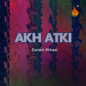 Album Akh Atki oleh Sanam Abbasi