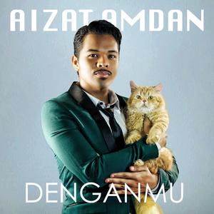Aizat Amdan的专辑Denganmu