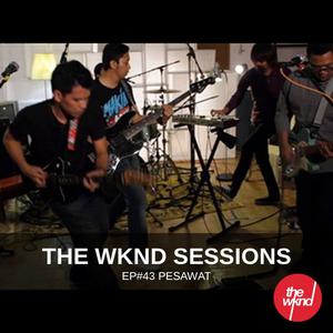 Pesawat的專輯The Wknd Sessions Ep. 43: Pesawat