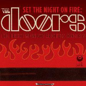 The Doors的專輯Set The Night On Fire - The Doors Bright Midnight Archives Concerts