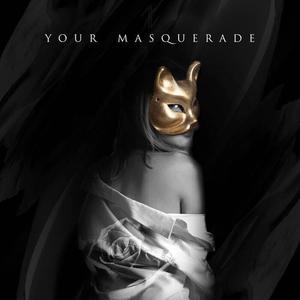 ดาวน์โหลดและฟังเพลง Your Masquerade พร้อมเนื้อเพลงจาก NOBUNA