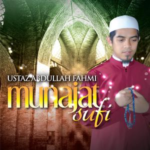 Album Munajat Sufi oleh Ustaz Abdullah Fahmi