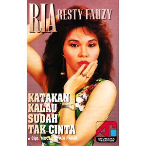 Album Katakan Kalau Sudah Tak Cinta oleh Ria Resty Fauzy