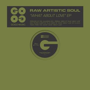 ดาวน์โหลดและฟังเพลง What About Love (Main Mix) พร้อมเนื้อเพลงจาก Raw Artistic Soul