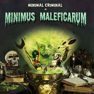 Minimal Criminal的专辑Minimus Maleficarum