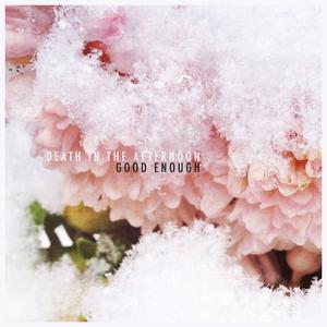 ดาวน์โหลดและฟังเพลง Good Enough พร้อมเนื้อเพลงจาก Death in The Afternoon