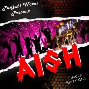 收聽Rippy Gill的Aish歌詞歌曲