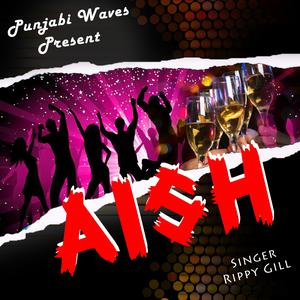 Listen to Aish song with lyrics from Rippy Gill