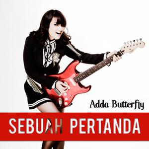 Listen to Sebuah Pertanda song with lyrics from Adda Butterfly