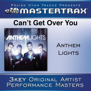 收聽Anthem Lights的Can't Get Over You (With Background Vocals) ([Performance Track]) (Performance Track)歌詞歌曲