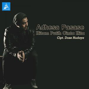 Album Hitam Putih Cinta Kita oleh Adhesa Pasase
