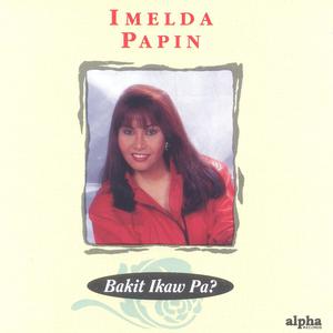 Dengarkan Bakit Ikaw Pa? lagu dari Imelda Papin dengan lirik