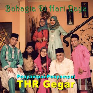 Listen to Bahagia Di Hari Raya song with lyrics from Penyampai-Penyampai THR Gegar