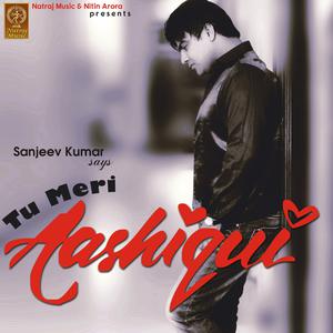 Dengarkan Tu Meri Aashiqui lagu dari Sanjeev Kumar dengan lirik
