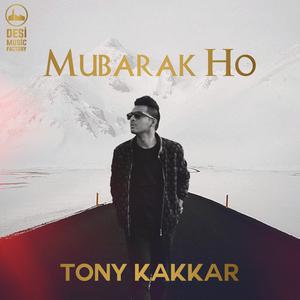 Listen to Mubarak Ho song with lyrics from Tony Kakkar