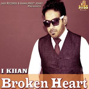 收聽I. Khan的Broken Heart歌詞歌曲