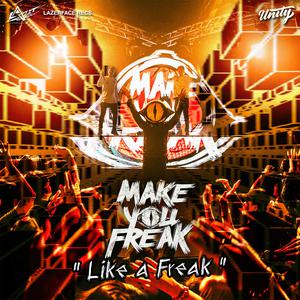 ดาวน์โหลดและฟังเพลง Like a Freak พร้อมเนื้อเพลงจาก Make You Freak