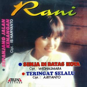 收听Rani的Sepanjang Jalan Kenangan歌词歌曲