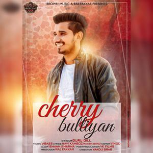 收聽Guru Gill的Cherry Bulliyan歌詞歌曲