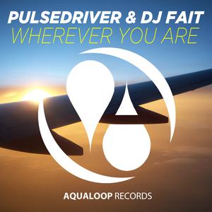 Dengarkan lagu Wherever You Are (Summer Breeze Mix) nyanyian Pulsedriver dengan lirik