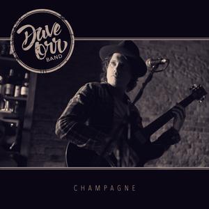 收聽Dave Orr Band的Champagne歌詞歌曲