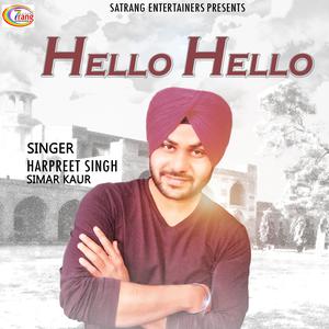 ดาวน์โหลดและฟังเพลง Hello Hello พร้อมเนื้อเพลงจาก Harpreet Singh