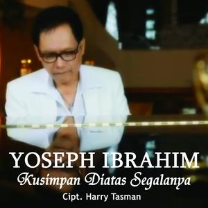 ดาวน์โหลดและฟังเพลง Kusimpan Diatas Segalanya พร้อมเนื้อเพลงจาก Yoseph Ibrahim