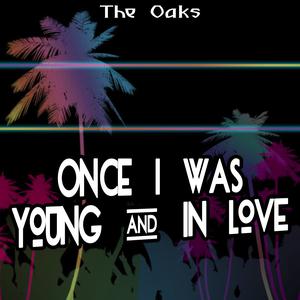 Album Once I Was Young & in Love from The Oaks