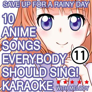 Album 10 Anime Songs, Everybody Should Sing, Vol. 11 from Save for a Rainy Day