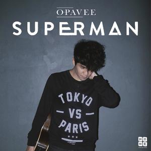 Listen to Superman song with lyrics from O-Pavee