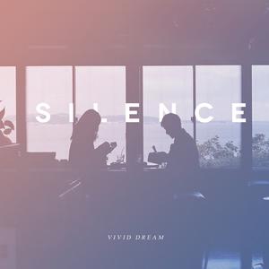ดาวน์โหลดและฟังเพลง Silence พร้อมเนื้อเพลงจาก Vivid Dream