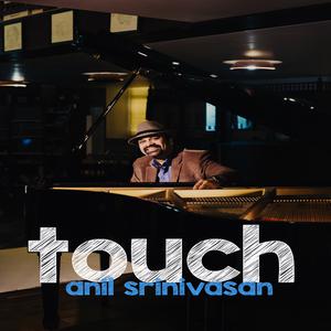 Anil Srinivasan的专辑Touch
