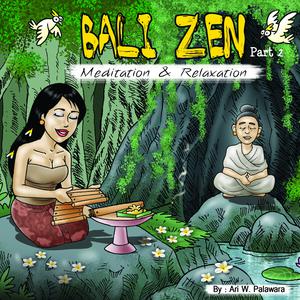 Bali Zen, Pt. 2: Meditation & Relaxation dari Ari W Palawara