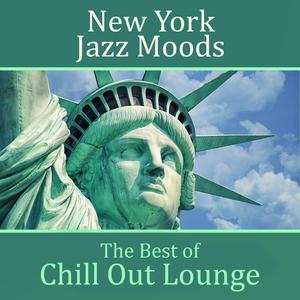 New York Jazz Moods的專輯The Best Of Chill Out Lounge