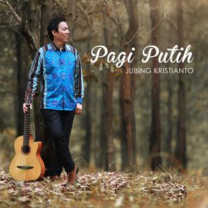 Album Pagi Putih from Jubing Kristianto