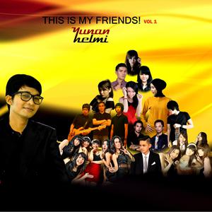 Album This Is My Friends, Vol. 1 oleh Yunan Helmi