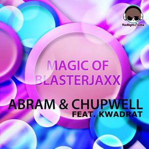 ดาวน์โหลดและฟังเพลง Magic of Blasterjaxx พร้อมเนื้อเพลงจาก Abram