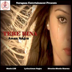 Dengarkan Tere Bina lagu dari Aman Nagra dengan lirik