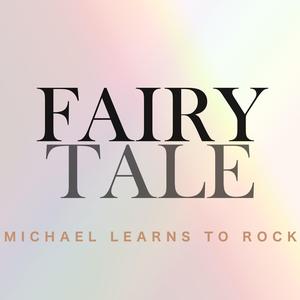 Fairy Tale dari Michael Learns To Rock