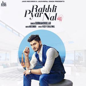 收聽Gurnam Bhullar的Rakhli Pyar Nal歌詞歌曲