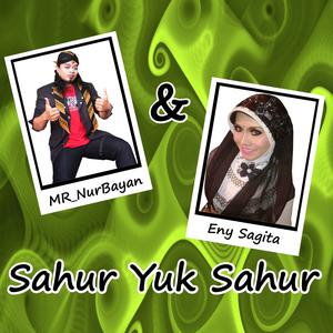 Sahur Yuk Sahur dari Mr NurBayan