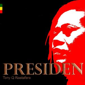 Dengarkan lagu Presiden nyanyian Tony Q Rastafara dengan lirik