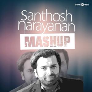 收听Santhosh Narayanan的Santhosh Narayanan Mashup歌词歌曲