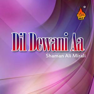 Listen to Dill Dewani Aa song with lyrics from Shaman Ali Mirali