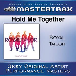 ดาวน์โหลดและฟังเพลง Hold Me Together (High Without Background Vocals) ([Performance Track]) พร้อมเนื้อเพลงจาก Royal Tailor